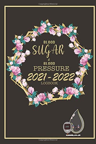 2021-2022 Blood Sugar and Blood Pressure Logbook: Two years weekly blood glucose log, From January 2021 to December 2022, Plus track water intake and weight (2 Years, 6x9 Inches for Holiday Gift) 2021-2022 Blood Sugar and Blood Pressure Logbook: Two years weekly blood glucose log, From January 2021 to December 2022, Plus track water intake and weight (2 Years, 6x9 Inches for Holiday Gift)
