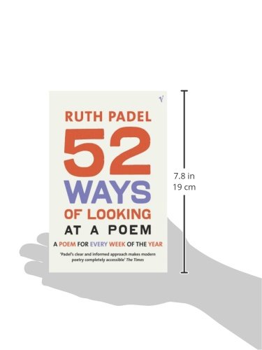 52 Ways Of Looking At A Poem: or How Reading Modern Poetry Can Change Your Life 52 Ways Of Looking At A Poem: or How Reading Modern Poetry Can Change Your Life