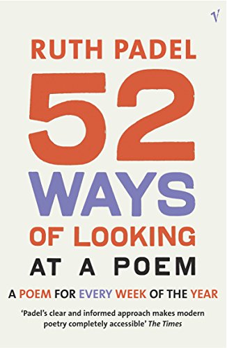 52 Ways Of Looking At A Poem: or How Reading Modern Poetry Can Change Your Life 52 Ways Of Looking At A Poem: or How Reading Modern Poetry Can Change Your Life