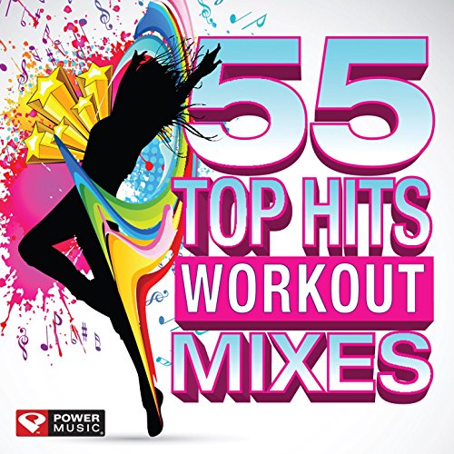 55 Top Hits - Workout Mixes (Unmixed Workout Music Ideal for Gym, Jogging, Running, Cycling, Cardio and Fitness) [Clean]