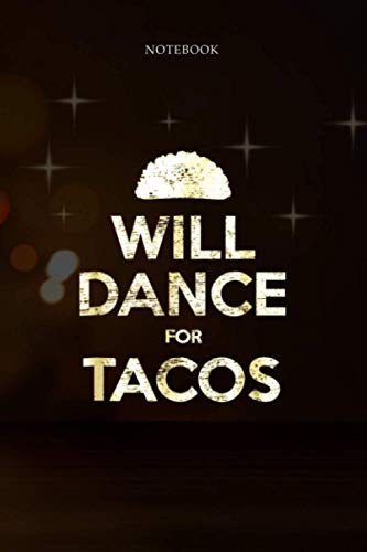 6x9 inch Lined Journal Notebook Will Dance For Tacos Distressed Taco: To Do List, Hour, 6x9 inch, Planning, 114 Pages, Budget Tracker, Pretty, Financial 6x9 inch Lined Journal Notebook Will Dance For Tacos Distressed Taco: To Do List, Hour, 6x9 inch, Planning, 114 Pages, Budget Tracker, Pretty, Financial