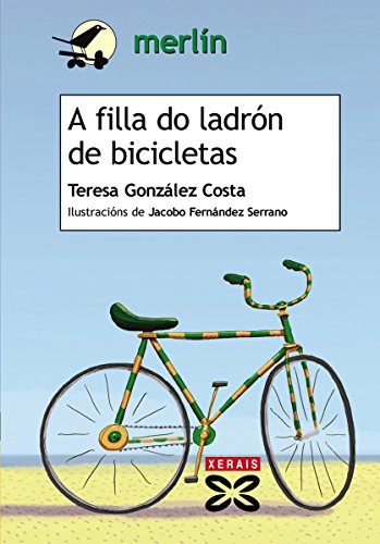 A filla do ladrón de bicicletas (INFANTIL E XUVENIL - MERLÍN E-book) (Galician Edition)