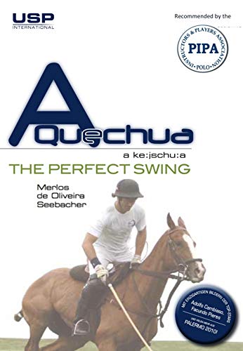 A Quechua Polo - The Perfect Swing (English Edition)