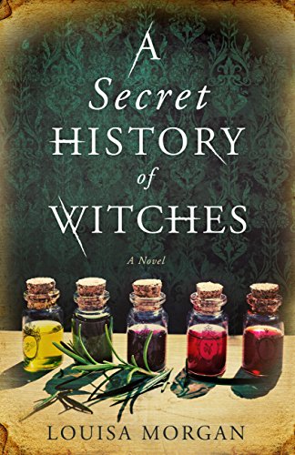 A Secret History of Witches: The spellbinding historical saga of love and magic (English Edition)