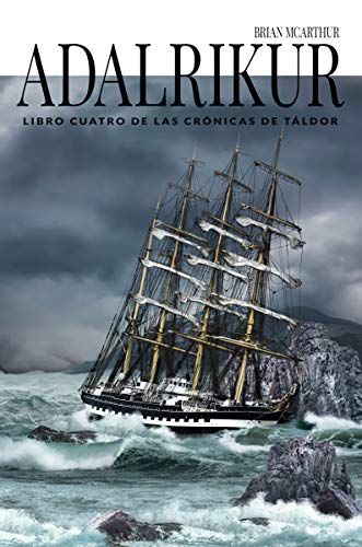 Adalrikur: Libro Cuatro de las Crónicas de Táldor