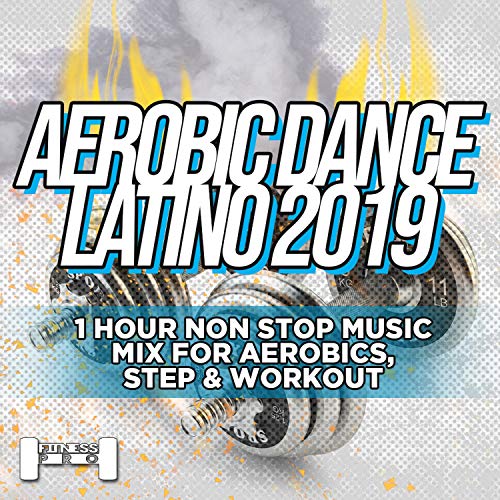 Aerobic Dance Latino 2019 - 1 Hour Non Stop Music Mix For Aerobics, Step & Workout - (One Hour Continuous Mix) (Original mix)