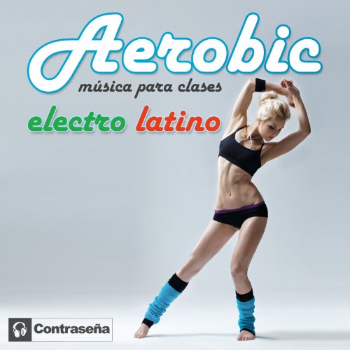 Aerobic Electro Latino (Musica para Clases)