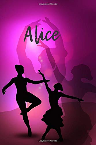 Alice: Personalised Ballet Cover Notebook | 160 Ruled Pages | 6x9 Journal | Paperback Diary | Glossy Finish