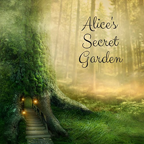 Alice's Secret Garden Alice's Secret Garden