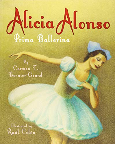 Alicia Alonso: Prima Ballerina Alicia Alonso: Prima Ballerina