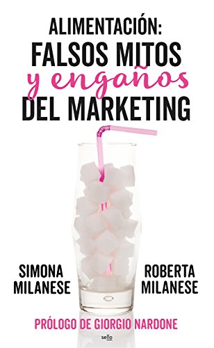 Alimentación: Falsos mitos y engaños del marketing Alimentación: Falsos mitos y engaños del marketing