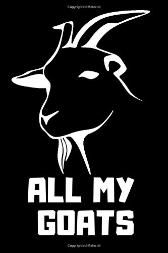 All My Goats: Goat Owner Farm Record Keeping Book, Save Information About Treatment, Diseases, Care And Nutrition.