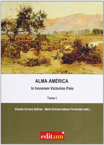 Alma América: In honorem Victorino Polo. Tomo I y II Alma América: In honorem Victorino Polo. Tomo I y II