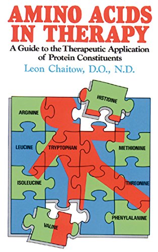 Amino Acids in Therapy: A Guide to the Therapeutic Application of Protein Constituents Amino Acids in Therapy: A Guide to the Therapeutic Application of Protein Constituents