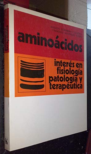 AMINOÁCIDOS, interés en fisiología, patología y terapéutica AMINOÁCIDOS, interés en fisiología, patología y terapéutica