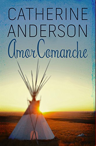 Amor comanche (Serie Comanche nº 3)