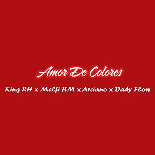 Amor De Colores (feat. Melfi Bm, Daddy Flow, Arciano)