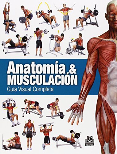 Anatomía & Musculación. Guía visual completa (Color) (Deportes) Anatomía & Musculación. Guía visual completa (Color) (Deportes)