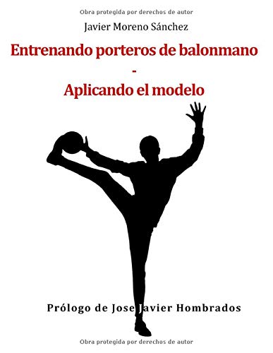 Aplicando el modelo: Entrenando porteros de balonmano Aplicando el modelo: Entrenando porteros de balonmano