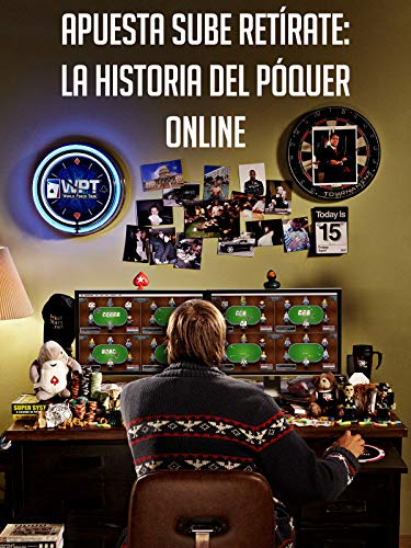 Apuesta Sube Retírate: La Historia del Póquer Online