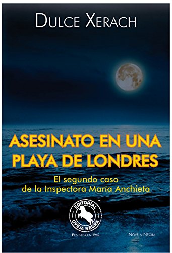 Asesinato en una playa de Londres: El segundo caso de la inspectora María Anchieta Asesinato en una playa de Londres: El segundo caso de la inspectora María Anchieta
