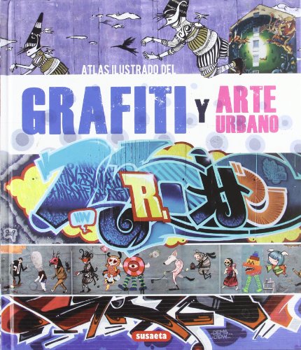 Atlas Ilustrado Del Grafiti Y Arte Urbano