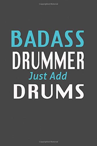 Badass Drummer Just Add Drums: A Weekly Planner Organizer