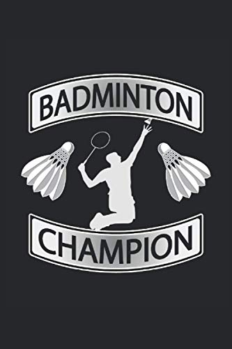 Badminton champion badminton champions badminton player shuttlecock badminton team: Notebook - Notebook - Notepad - Diary - Planner - Lined - Lined ... - 6 x 9 inches (15.24 x 22.86 cm) - 120 pages