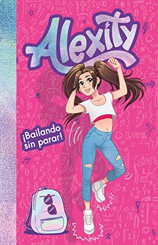¡Bailando sin parar! (Alexity 1) ¡Bailando sin parar! (Alexity 1)