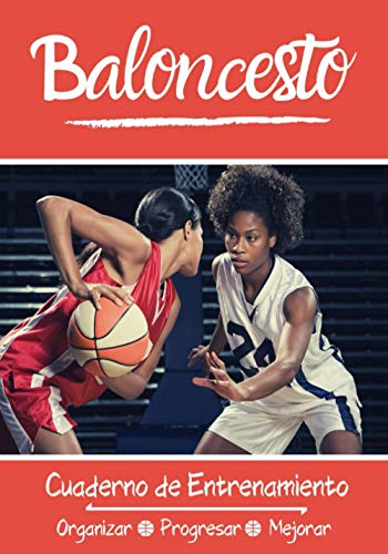 Baloncesto Cuaderno de Entrenamiento: Libro de ejercicios - Espacios para evaluar y apuntar objetivos - Páginas con cancha para tácticas y jugadas - Regalo original Basket