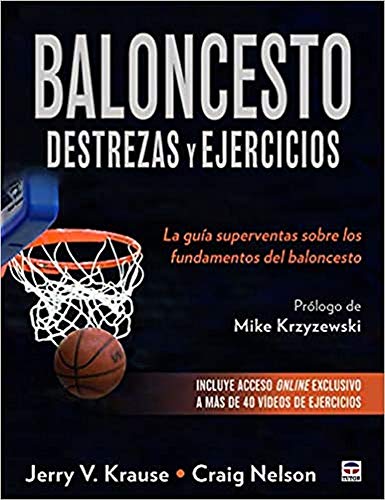 BALONCESTO DESTREZAS Y EJERCICIOS: La guía superventas sobre los fundamentos del baloncesto BALONCESTO DESTREZAS Y EJERCICIOS: La guía superventas sobre los fundamentos del baloncesto