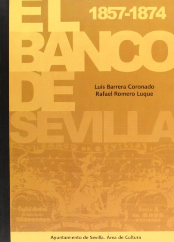 BANCO DE SEVILLA 1857-1874,EL BANCO DE SEVILLA 1857-1874,EL