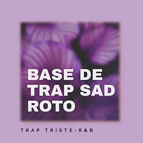 Base de Trap Sad Roto Trap Triste R&B