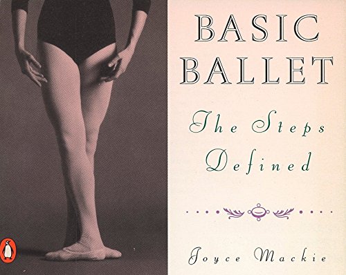Basic Ballet: The Steps Defined (Penguin Handbooks)
