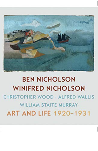Ben Nicholson and Winifred Nicholson: Art and Life (Kettles Yard Gallery: Exhibition Catalogues)