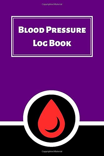 Blood Pressure Log Book: Daily health monitor. Tracking blood pressure, pulse, body weight