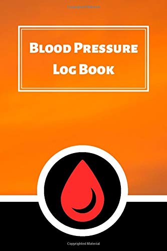 Blood Pressure Log Book: Daily health monitor. Tracking blood pressure, pulse, body weight