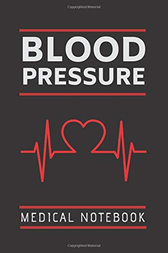 Blood Pressure Medical Notebook: Logbook Journal (6 x 9 inch, 110 pages) Daily Personal Record And Your Health Monitor Tracking for People with High ... senior. Hypertension Personal Diary at Home.