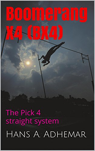 Boomerang X4 (BX4): Pick 4 lottery system (English Edition) Boomerang X4 (BX4): Pick 4 lottery system (English Edition)
