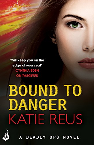 Bound to Danger: Deadly Ops Book 2 (A series of thrilling, edge-of-your-seat suspense) (English Edition)