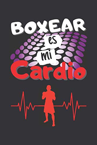 BOXEAR ES MI CARDIO: CUADERNO LINEADO. CUADERNO DE APUNTES, DIARIO O AGENDA. REGALO ORIGINAL Y CREATIVO PARA AMANTES DEL BOXEO. REGALO DE CUMPLEAÑOS.