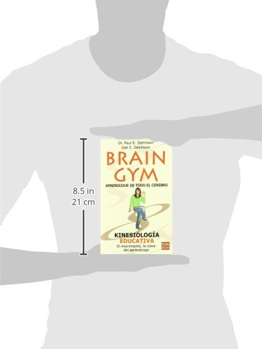 Brain gym. Aprendizaje de todo el cerebro: Un nuevo sistema de aprendizaje para padres y educadores mediante la aplicación de los métodos kinesiológicos.