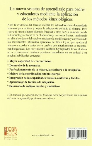 Brain gym. Aprendizaje de todo el cerebro: Un nuevo sistema de aprendizaje para padres y educadores mediante la aplicación de los métodos kinesiológicos.