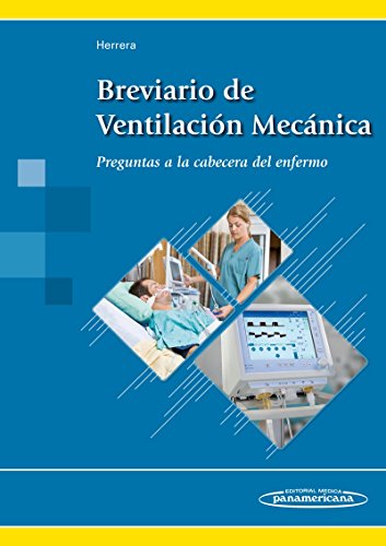 Breviario de Ventilación Mecánica. Preguntas a la cabecera del enfermo Breviario de Ventilación Mecánica. Preguntas a la cabecera del enfermo