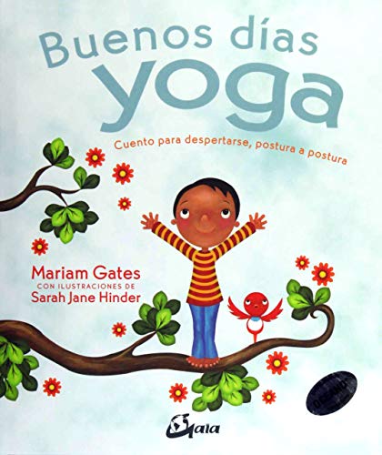 Buenos días yoga. Cuento para despertarse, postura a postura (Peque Gaia)