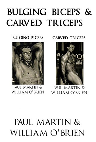 Bulging Biceps & Carved Triceps: Fired Up Body Series - Vol 5 & 6: Fired Up Body (English Edition)
