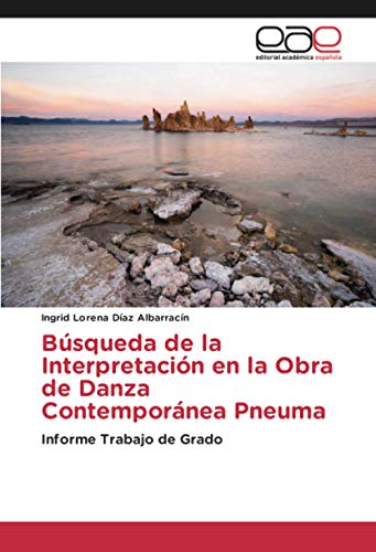 Búsqueda de la Interpretación en la Obra de Danza Contemporánea Pneuma: Informe Trabajo de Grado