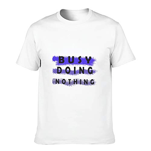 Busy Doing Nothing - Camiseta de algodón para hombre blanco XXL