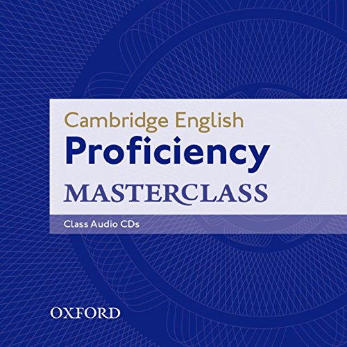 Cambridge English: Proficiency (CPE) Masterclass: Proficiency Masterclass. Class CD 2012 3rd Edition: Master an exceptional level of English with confidence (Proficiency Masterclass Third Edition) Cambridge English: Proficiency (CPE) Masterclass: Proficiency Masterclass. Class CD 2012 3rd Edition: Master an exceptional level of English with confidence (Proficiency Masterclass Third Edition)