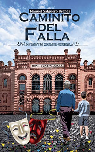 Caminito del Falla: La magia y la mafia del carnaval Caminito del Falla: La magia y la mafia del carnaval